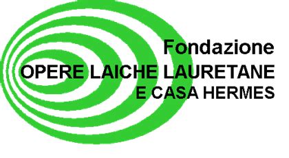 FONDAZIONE OPERE LAICHE LAURETANE E CASA 